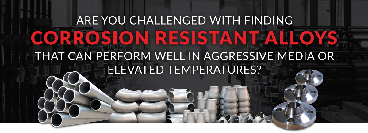 Your Corrosion Resistant Nickel Alloy Experts