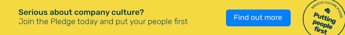 Serious about company culture? Join the Pledge today and put your people first. Find out more.