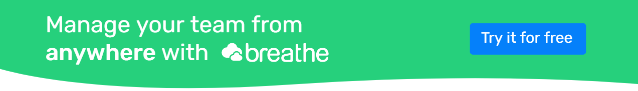Manage your team from anywhere with Breathe. Start your free trial.