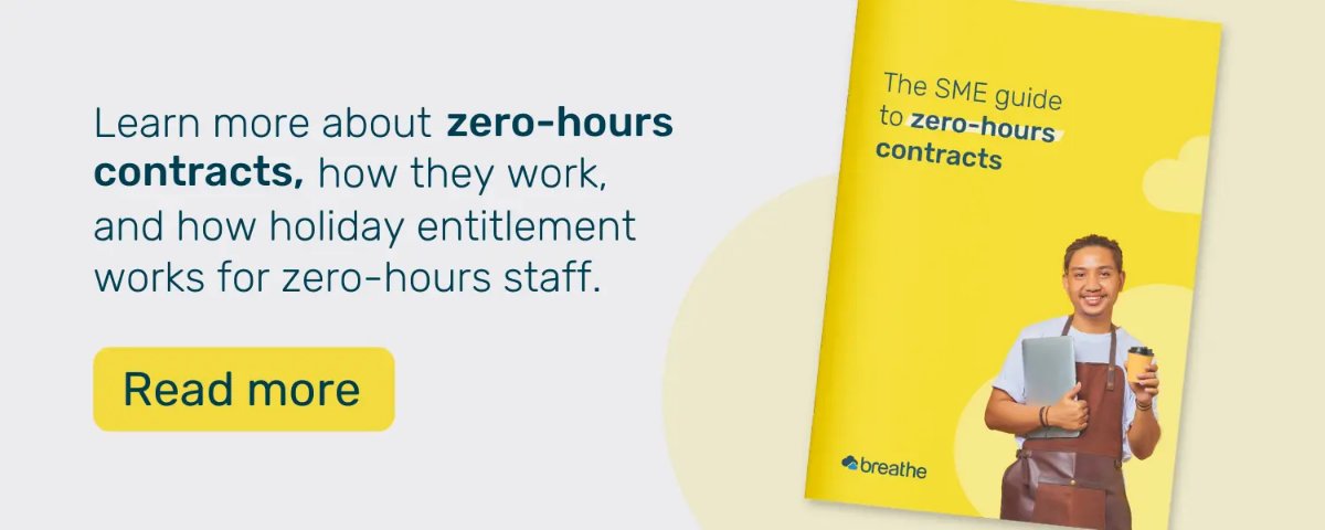 Learn more about zero-hours contracts, how they work, and how holiday entitlement works for zero-hours staff. Read more.