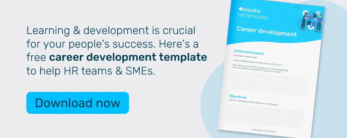Learning & development is crucial for your people's success. Here's a free career development template to help HR teams & SMEs. Download now.